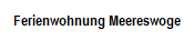 Ferienwohnung Meereswoge